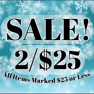 All items under $30 are two for $25!!!